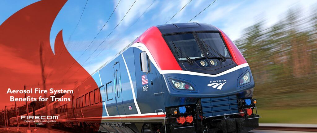 Aerosol Fire System Benefits for Trains