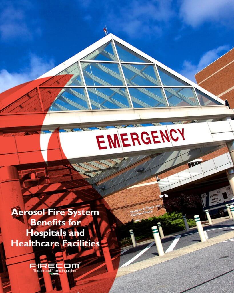 Aerosol Fire System Benefits for Hospitals & Healthcare Facilities - Firecom