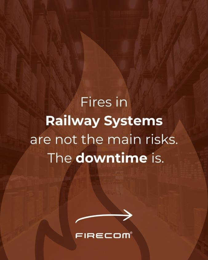 Why Downtime Is the Real Cost of Fire in Railway Systems